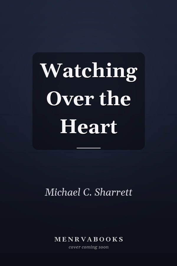 Watching Over the Heart
