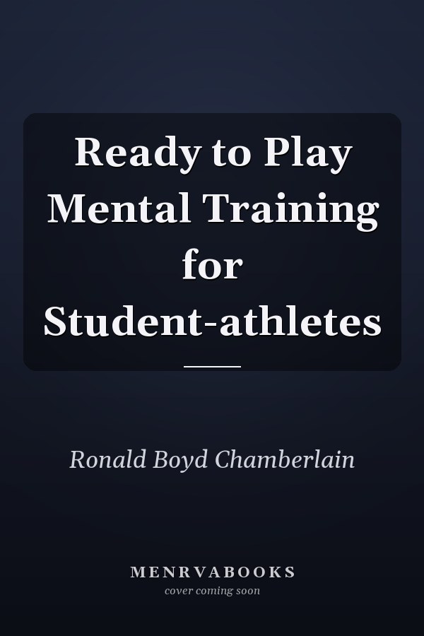 Ready to Play Mental Training for Student-athletes