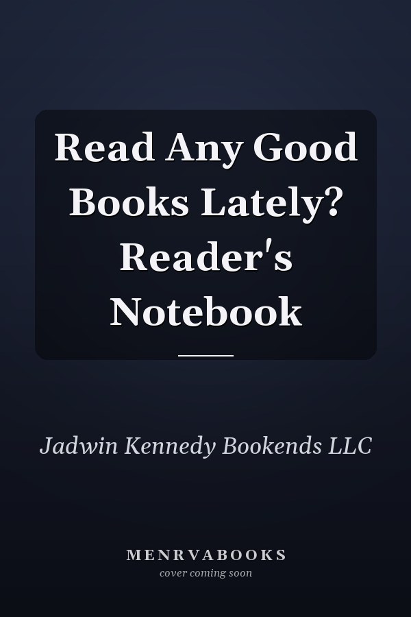 Read Any Good Books Lately? Reader's Notebook