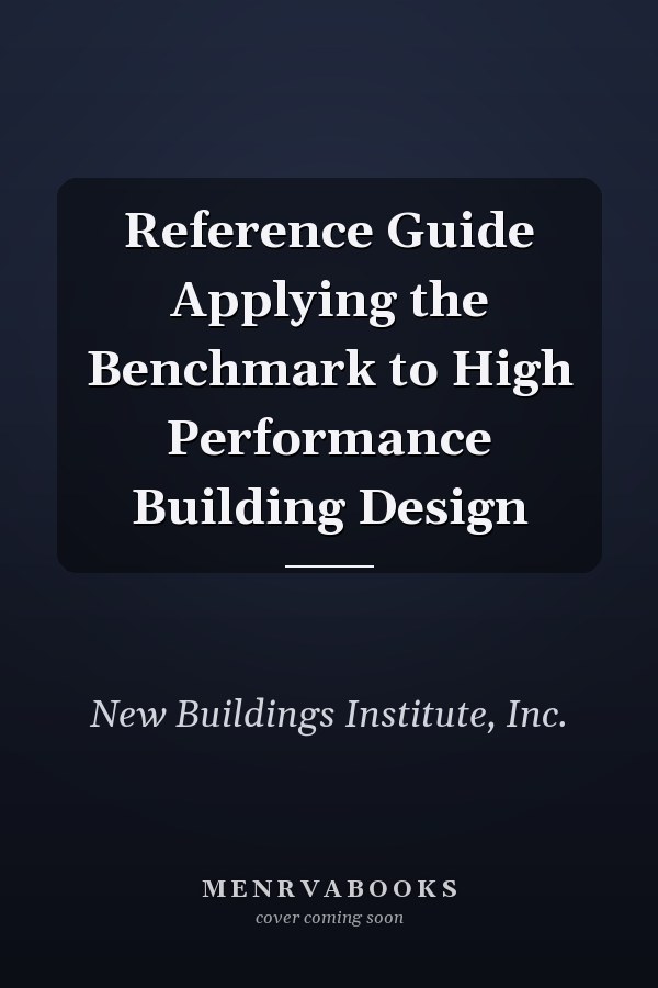 Reference Guide Applying the Benchmark to High Performance Building Design
