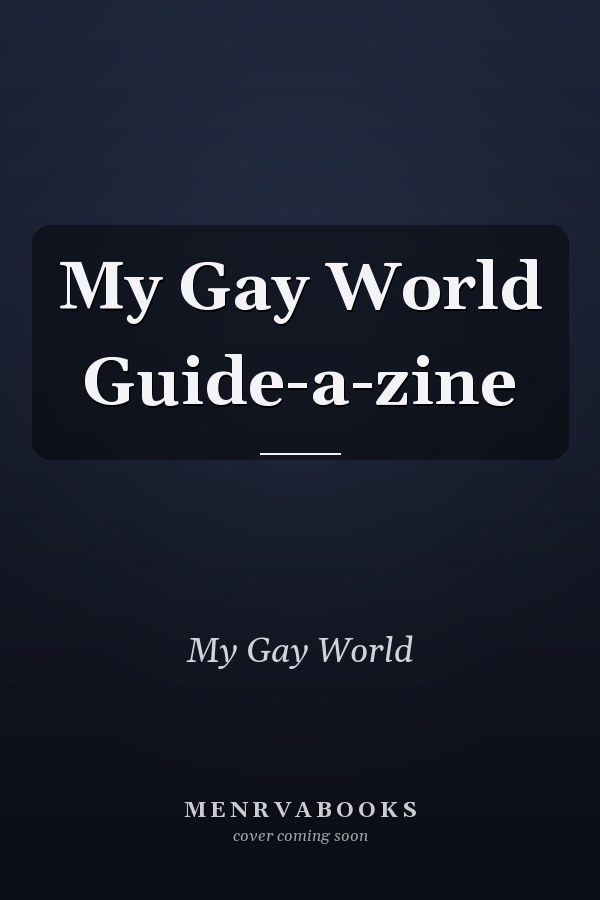 My Gay World Guide-a-zine