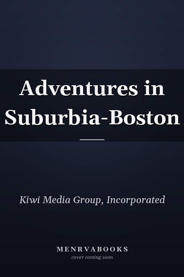 Adventures in Suburbia-Boston