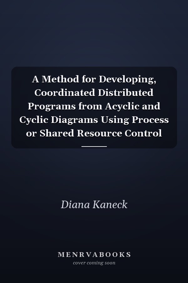 A Method for Developing, Coordinated Distributed Programs from Acyclic and Cyclic Diagrams Using Process or Shared Resource Control