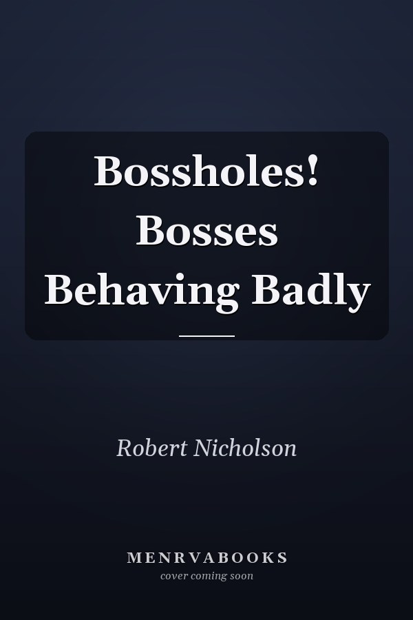 Bossholes! Bosses Behaving Badly