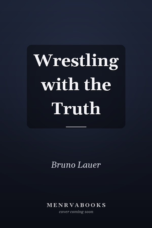 Wrestling with the Truth