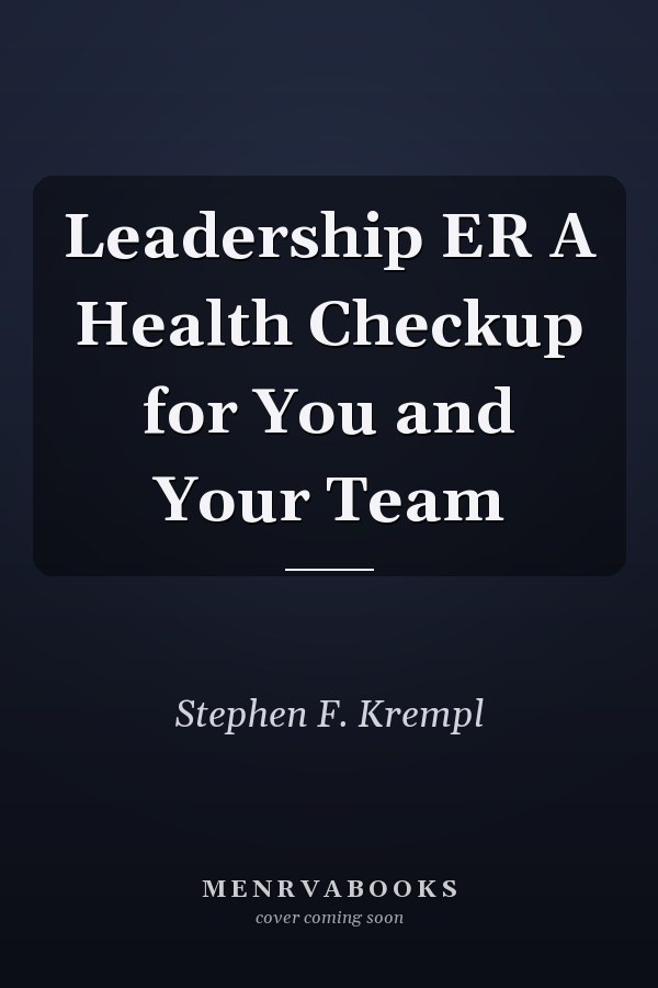 Leadership ER A Health Checkup for You and Your Team