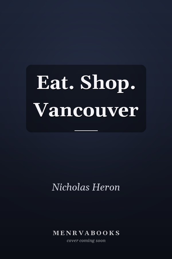 Eat. Shop. Vancouver