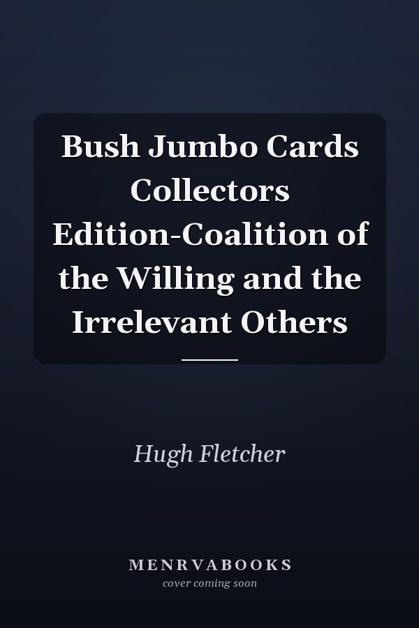 Bush Jumbo Cards Collectors Edition-Coalition of the Willing and the Irrelevant Others
