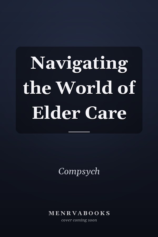 Navigating the World of Elder Care