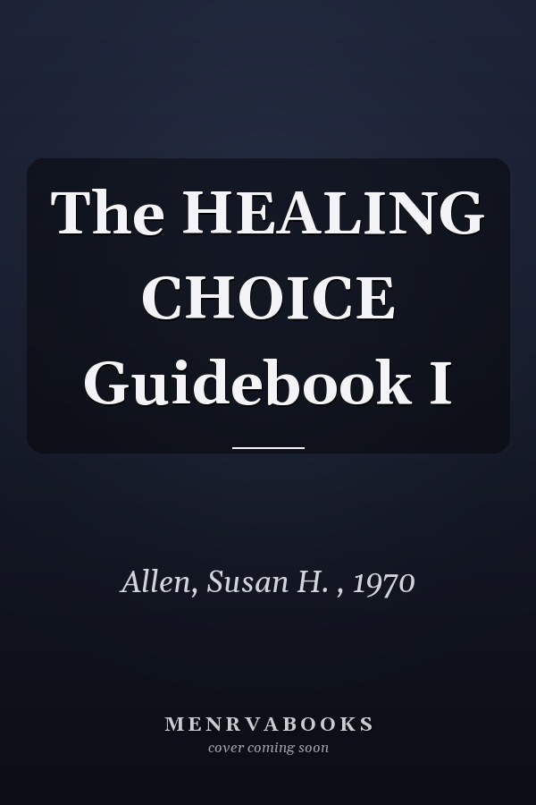 The HEALING CHOICE Guidebook I