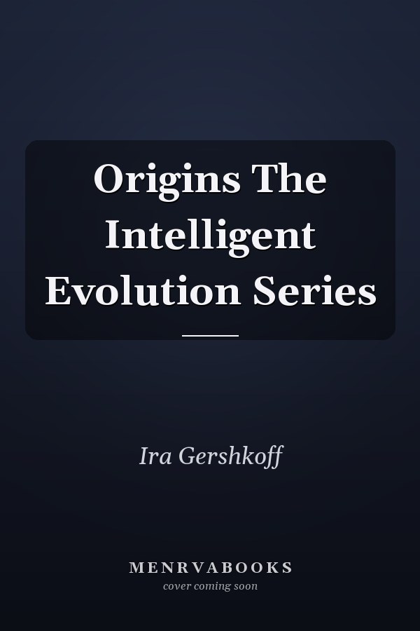 Origins The Intelligent Evolution Series