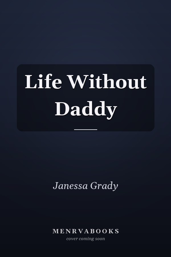 Life Without Daddy