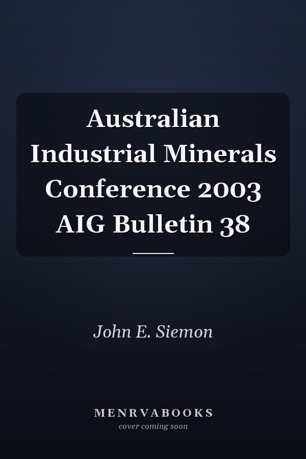 Australian Industrial Minerals Conference 2003 AIG Bulletin 38