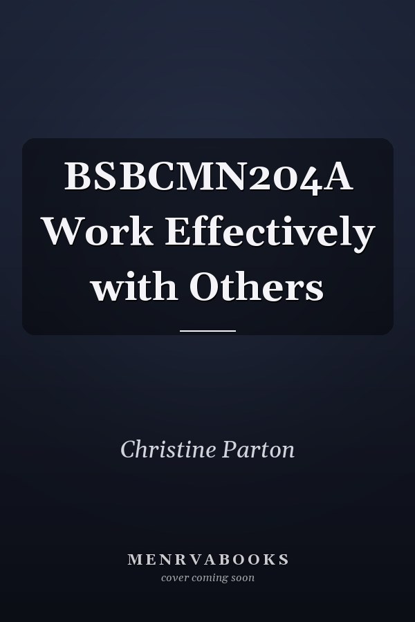 BSBCMN204A Work Effectively with Others