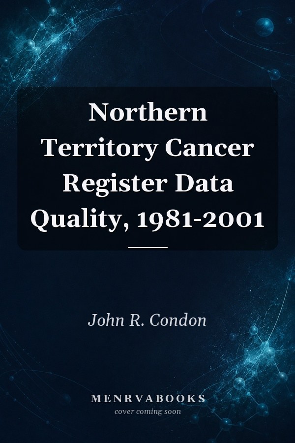 Northern Territory Cancer Register Data Quality, 1981-2001