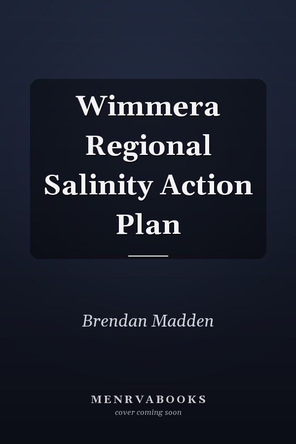 Wimmera Regional Salinity Action Plan
