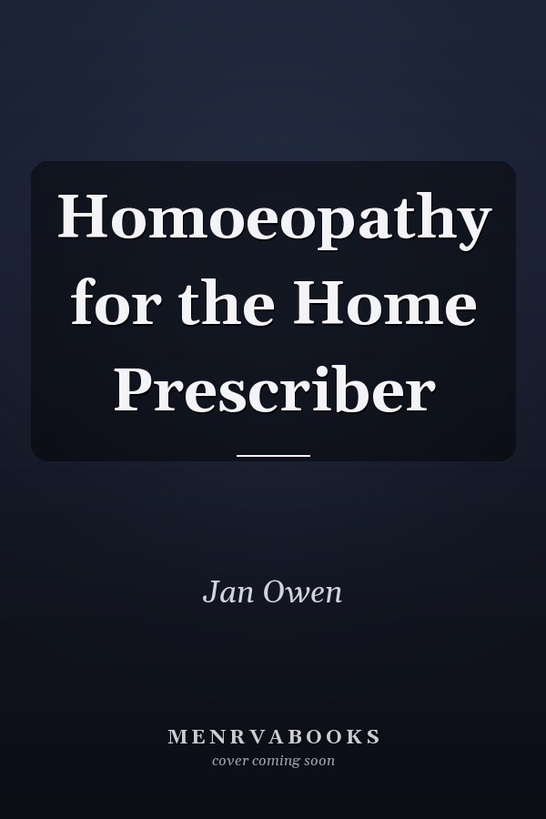 Homoeopathy for the Home Prescriber