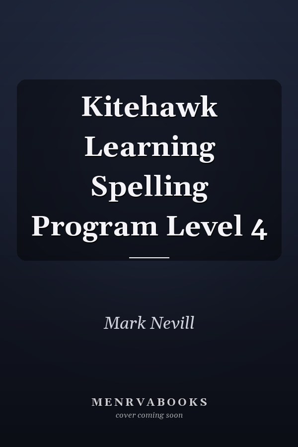 Kitehawk Learning Spelling Program Level 4