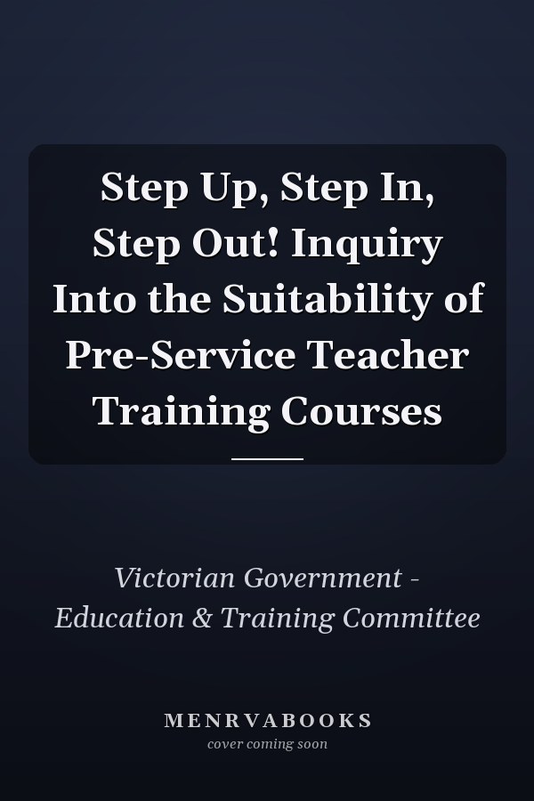 Step Up, Step In, Step Out! Inquiry Into the Suitability of Pre-Service Teacher Training Courses
