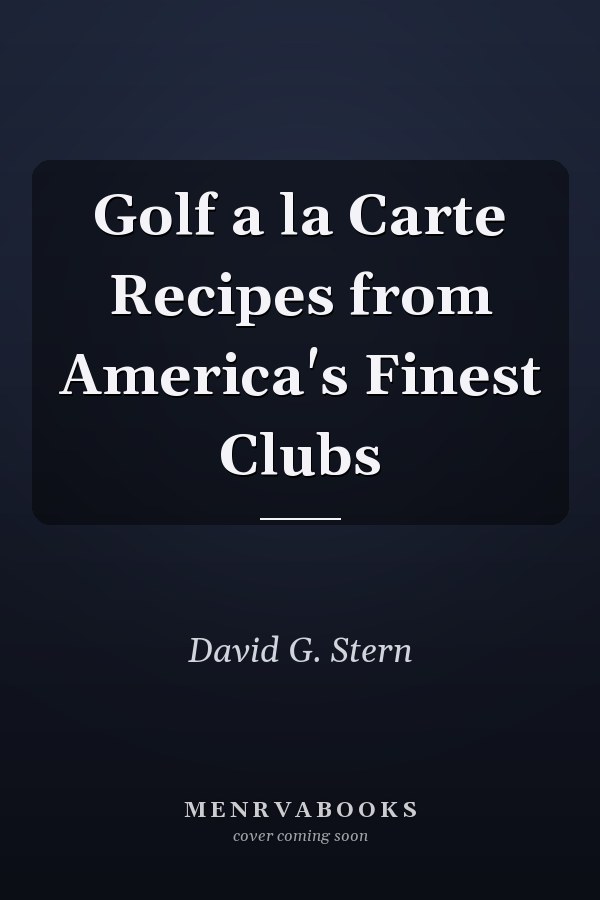 Golf a la Carte Recipes from America's Finest Clubs
