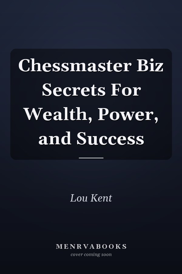Chessmaster Biz Secrets For Wealth, Power, and Success