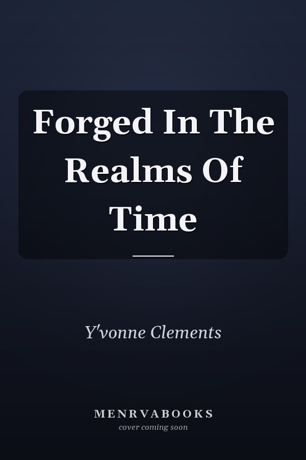 Forged In The Realms Of Time