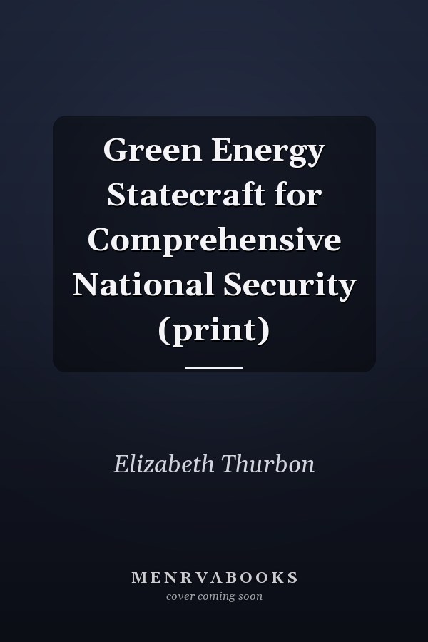 Green Energy Statecraft for Comprehensive National Security (print)