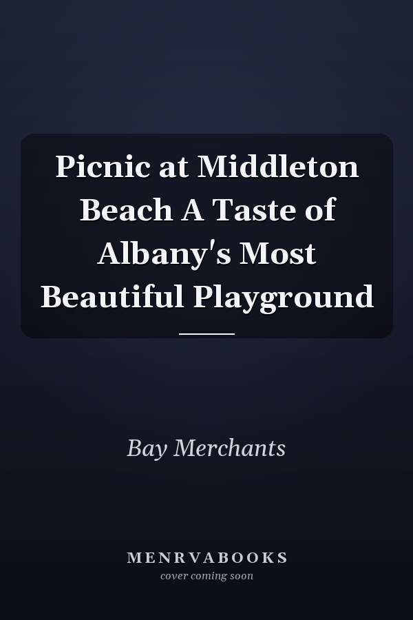 Picnic at Middleton Beach A Taste of Albany's Most Beautiful Playground