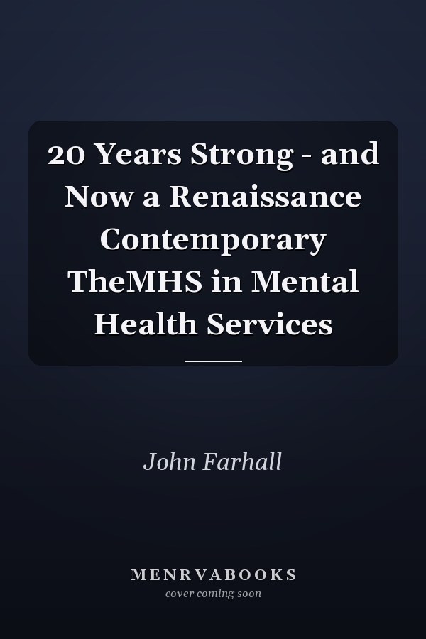 20 Years Strong - and Now a Renaissance Contemporary TheMHS in Mental Health Services