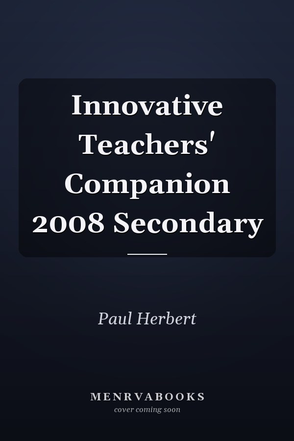 Innovative Teachers' Companion 2008 Secondary