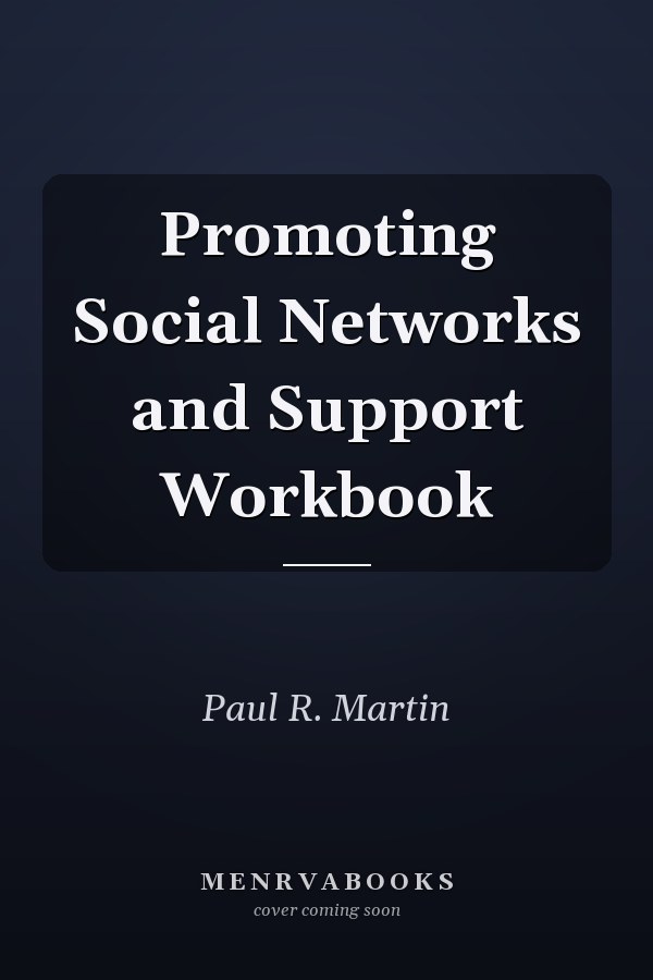 Promoting Social Networks and Support Workbook