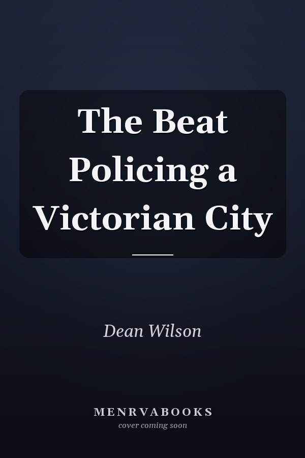 The Beat Policing a Victorian City