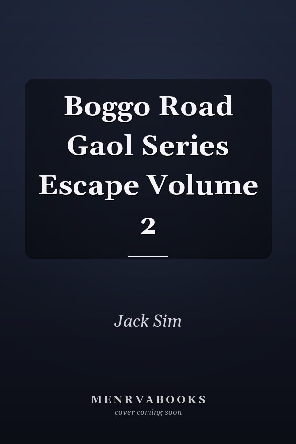Boggo Road Gaol Series Escape Volume 2