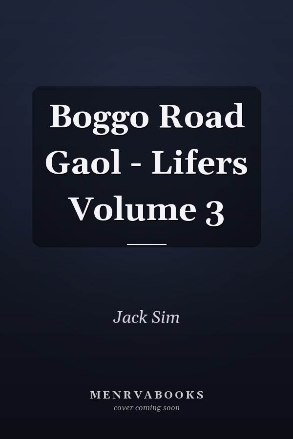 Boggo Road Gaol - Lifers Volume 3