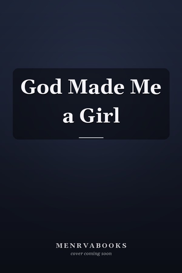 God Made Me a Girl