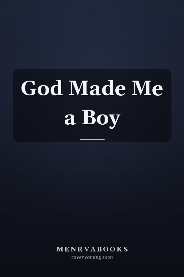 God Made Me a Boy