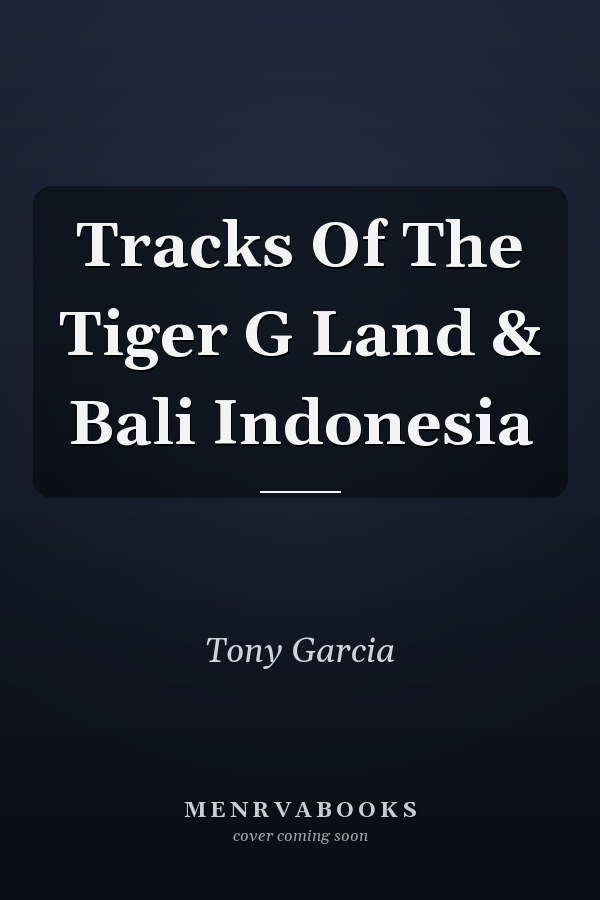 Tracks Of The Tiger G Land & Bali Indonesia