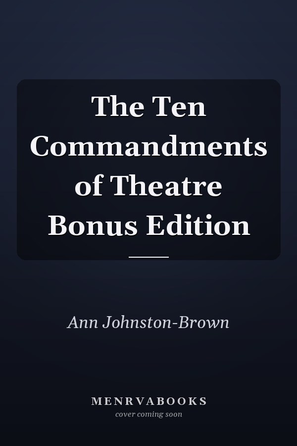 The Ten Commandments of Theatre Bonus Edition