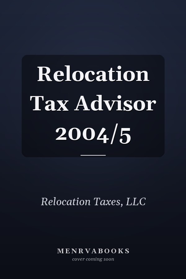 Relocation Tax Advisor 2004/5