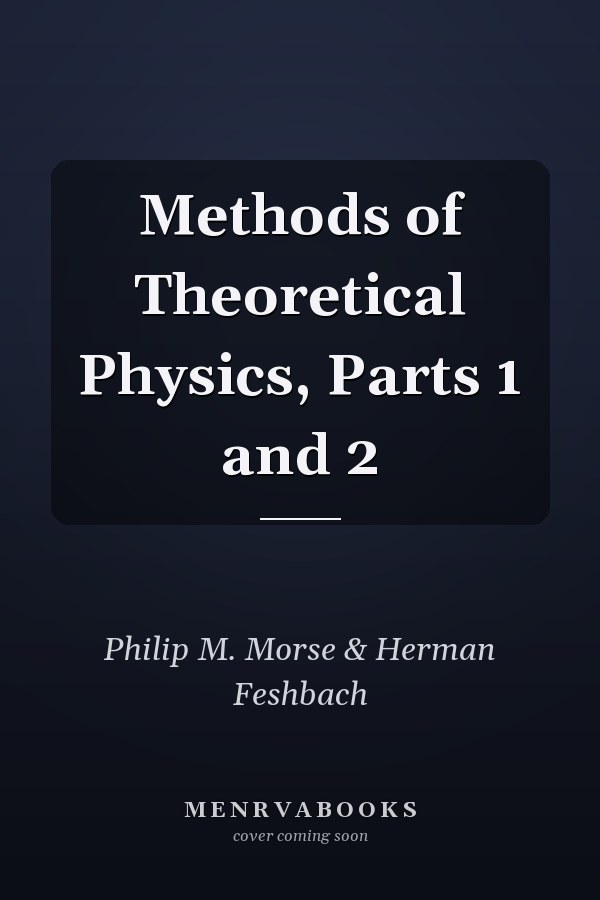 Methods of Theoretical Physics, Parts 1 and 2
