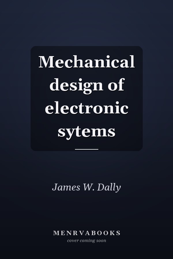 Mechanical design of electronic sytems