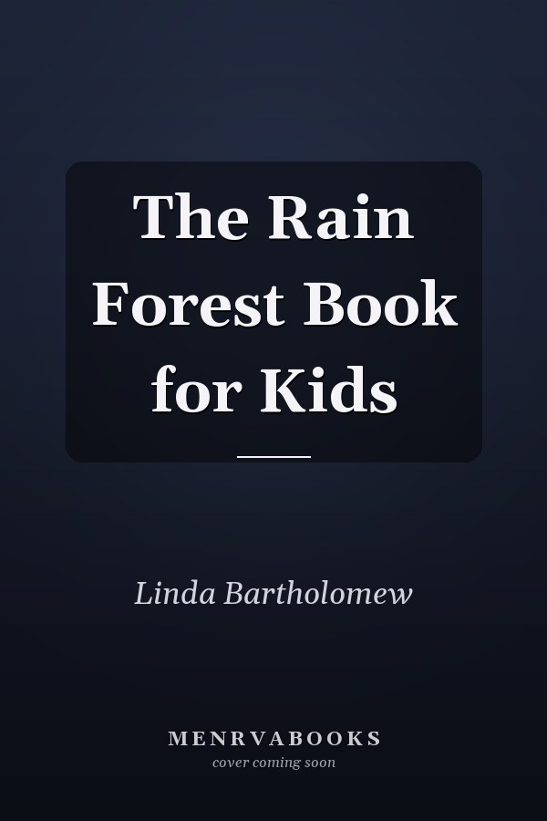 The Rain Forest Book for Kids