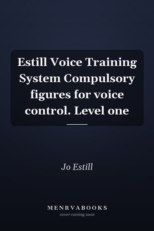 Estill Voice Training System Compulsory figures for voice control. Level one