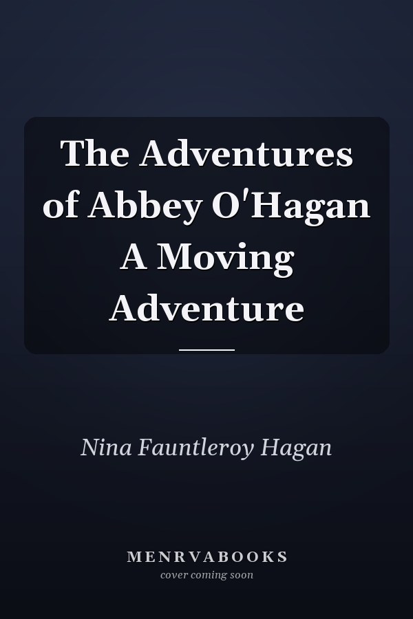 The Adventures of Abbey O'Hagan A Moving Adventure