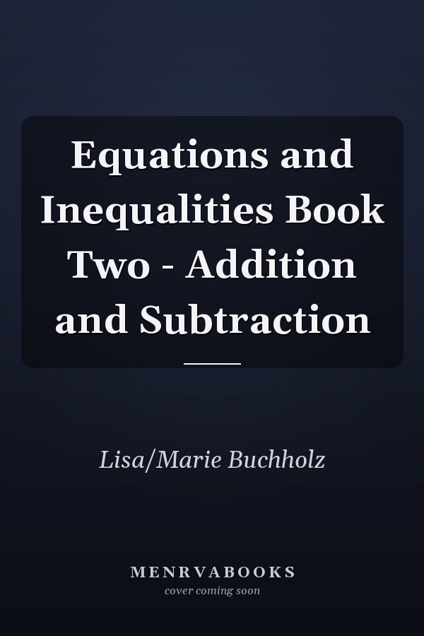 Equations and Inequalities Book Two - Addition and Subtraction
