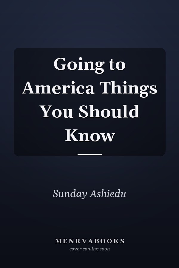 Going to America Things You Should Know