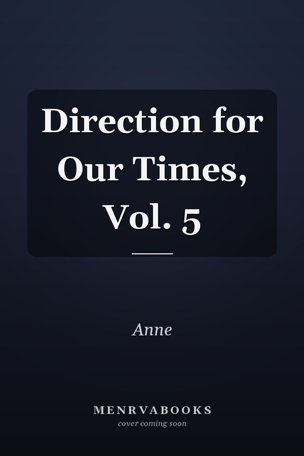Direction for Our Times, Vol. 5