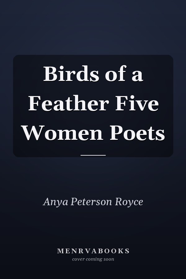 Birds of a Feather Five Women Poets