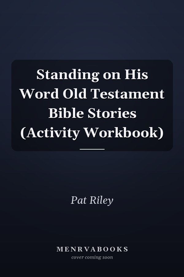 Standing on His Word Old Testament Bible Stories (Activity Workbook)