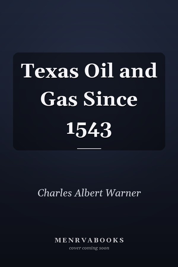 Texas Oil and Gas Since 1543